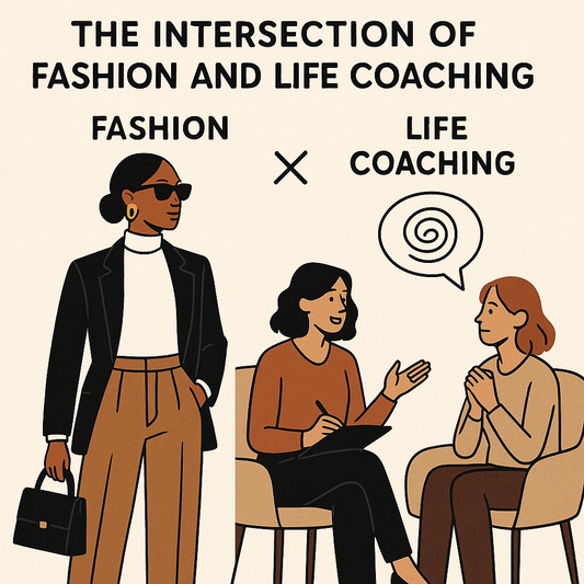 The Intersection of Fashion and Life Coaching