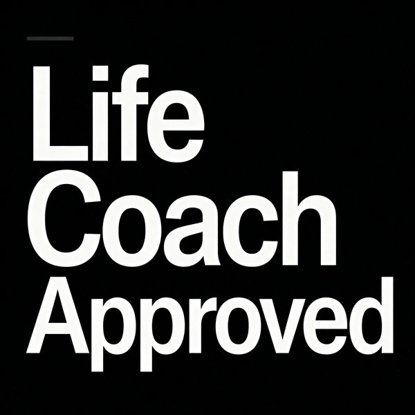 Life Coach Approved ™