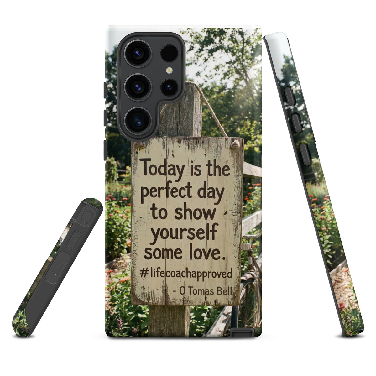 Tough phone case for Samsung® front view with scenic sign quote and side button cutouts.