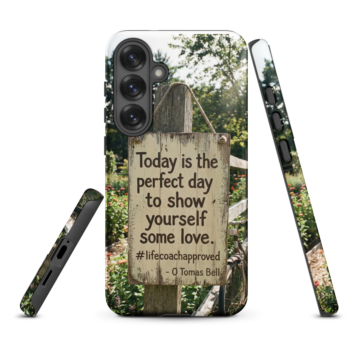 Tough phone case for Samsung® back view with scenic sign quote and camera lens openings.